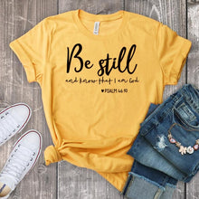 Load image into Gallery viewer, Be Still And Know That I Am God T-shirt Unisex Women Religious Christian Tshirt Casual Summer Faith Bible Verse Top - J760